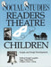 Social Studies Readers Theatre for Children: Scripts and Script Development by Mildred Knight Laughlin