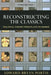 Reconstructing the Classics: Political Theory from Plato to Weber by Edward Bryan