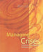 Managing Crises: Responses to Large-Scale Emergencies by Arnold M