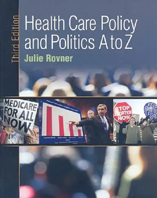 Health Care Policy and Politics A to Z by Julie Rovner