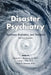 Disaster Psychiatry: Readiness, Evaluation, and Treatment by Frederick J. Stoddard