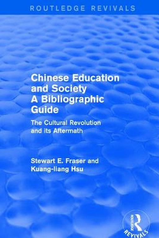 Chinese Education and Society a Bibliographic Guide: A Bibliographic Guide by Stewart Fraser