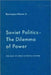 Soviet Politics: The Dilemma of Power: The Dilemma of Power by Barrington Moore Jr