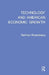 Technology and American Economic Growth by Nathan Rosenberg