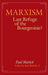 Marxism--Last Refuge of the Bourgeoisie? by Paul Mattick Jr