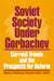 Soviet Society Under Gorbachev: Current Trends and the Prospects for Change by Maurice Friedberg, Heyward Isham