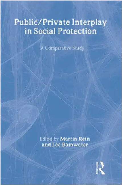 Public/Private Interplay in Social Protection by Martin Rein