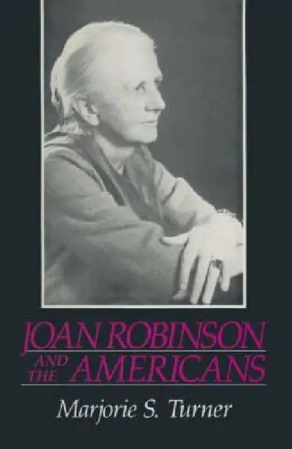 Joan Robinson and the Americans by Marjorieshepherd Turner