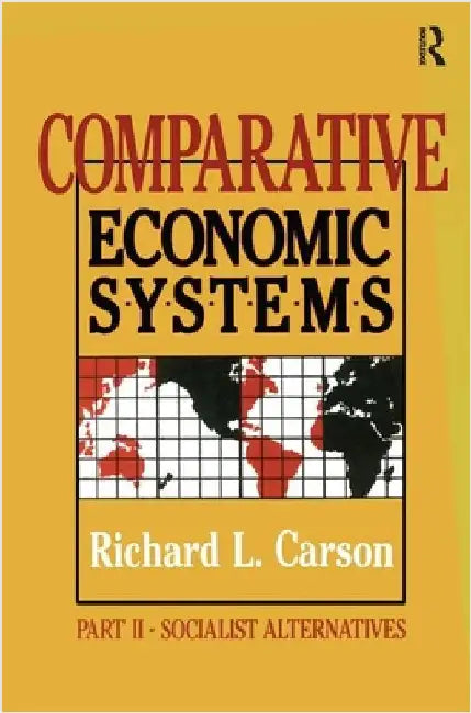 Comparative Economic Systems: V. 2: Market and State in Economic Systems by Richard L. Carson