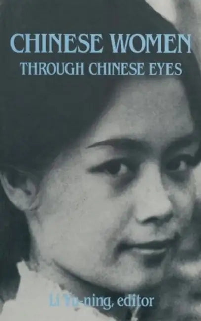 Chinese Women Through Chinese Eyes by Li Yu-Ning