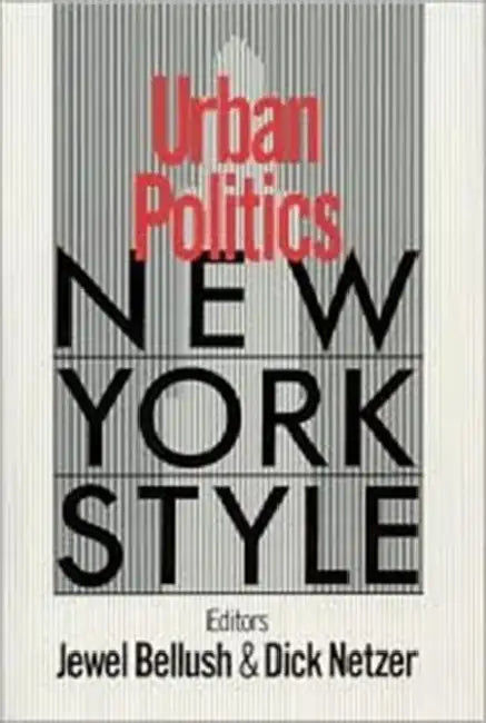 Urban Politics: New York Style by J. Bellush