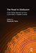The Road to Disillusion: From Critical Marxism to Post-communism in Eastern Europe: From Critical Marxism to Post-communism in Eastern Europe by Raymond C. Taras