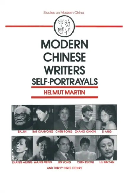 Modern Chinese Writers: Self-portrayals by Helmut Martin, Jeffrey C. Kinkley
