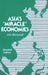 Asia's "Miracle" Economies by Jon Woronoff