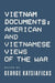 Vietnam Documents: American and Vietnamese Views: American and Vietnamese Views by George Katsiaficas