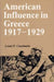 American Influence in Greece, 1917-1929 by Cassimatis