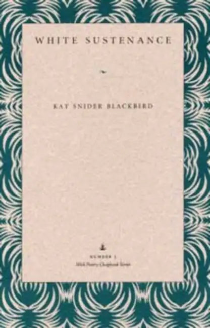 White Sustenance by Blackbird