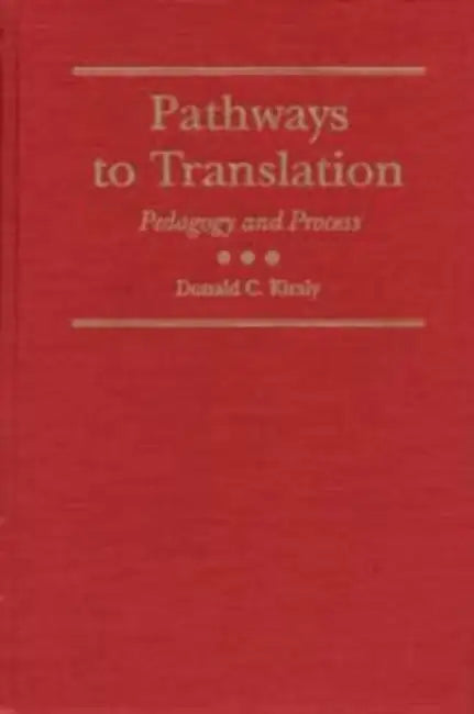 Pathways to Translation: Pedagogy and Process by Kiraly
