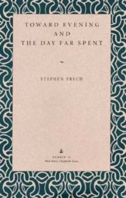 Toward Evening and the Day Far Spent by Frech
