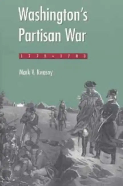 Washington's Partisan War, 1775-1783 by Kwasny