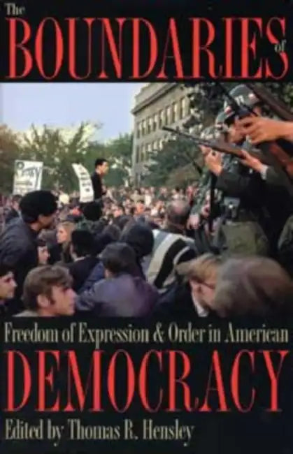 The Boundaries of Freedom of Expression and Order in American Democracy by Hensley