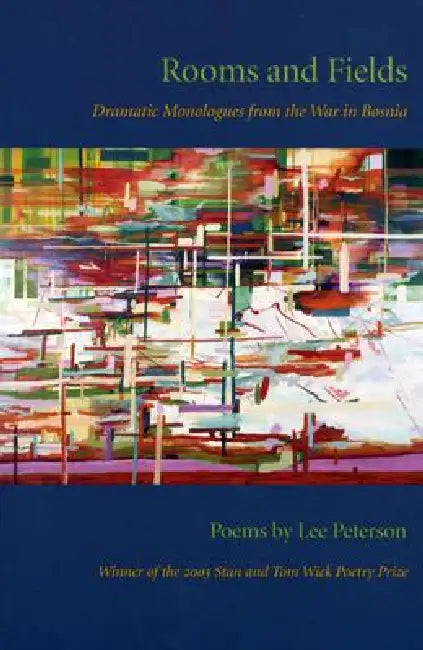 Rooms and Fields: Dramatic Monologues from the War in Bosnia by Peterson