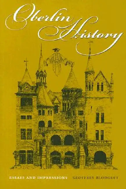 Oberlin History: Essays and Impressions by Geoffrey Blodgett