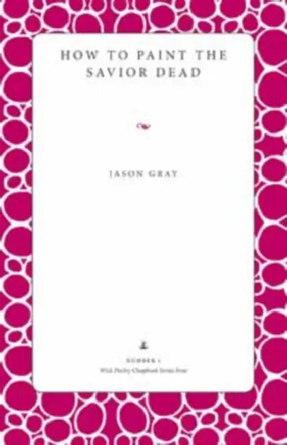 How to Paint the Savior Dead by Gray