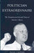 Politician Extraordinaire: The Tempestuous Life and Times of Martin L. Davey by Vazzano