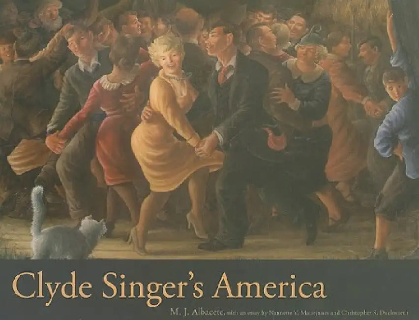 Clyde Singer's America by Albacete, Nannette V. Maciejunes, Christopher Duckworth