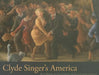 Clyde Singer's America by Albacete, Nannette V. Maciejunes, Christopher Duckworth