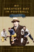 My Greatest Day in Football by Goodman, Leonard Lewin, Beano Cook
