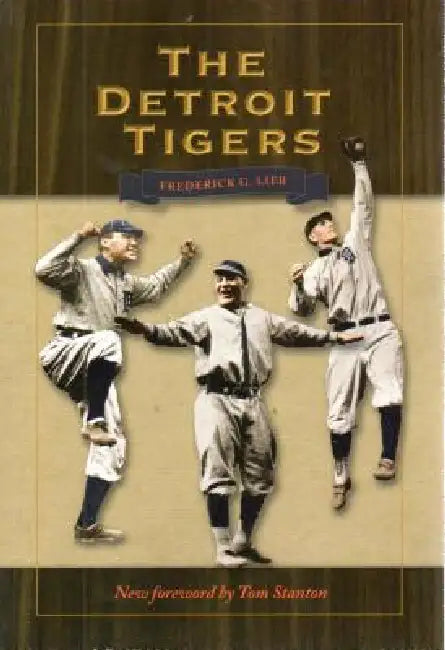 The Detroit Tigers by Lieb, Tom Stanton