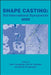 Shape Casting 3rd Symposium 2009 by Campbell, Paul Crepeau, Tiryakioglu