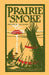 Prairie Smoke by Melvin R. Gilmore