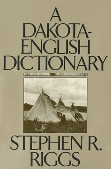 Dakota English Dictionary by Stephen R. Riggs