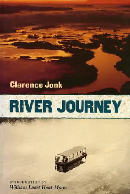 River Journey by Clarence Jonk, William Least Heat Moon