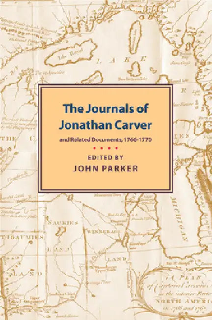 Journals of Jonathan Carver by Jonathan Carver, John Parker