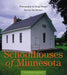 Schoolhouses of Minnesota by Doug Ohman