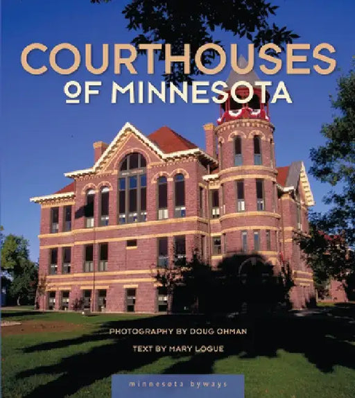 Courthouses of Minnesota by Doug Ohman