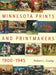 Minnesota Prints and Printmakers, 1900-1945 by Robert L. Crump