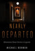 The Nearly Departed: Minnesota Ghost Stories & Legends by Michael Norman