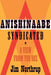Anishinaabe Syndicated: A View from the Rez by Jim Northrup