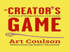 The Creator's Game: A Story of Baaga'adowe/Lacrosse by Art Coulson