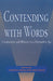 Contending with Words: Composition and Rhetoric in a Postmodern Age by Patricia Harkin, John Schilb