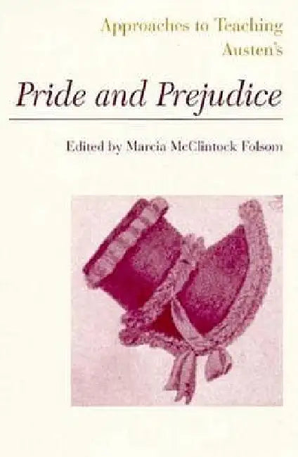 Approaches to Teaching Austen's Pride and Prejudice by Marcia McClintock Folsom