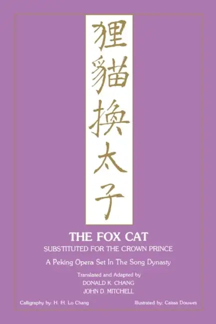 Fox Cat: A Peking Opera Set in the Song Dynasty by John D. Mitchell