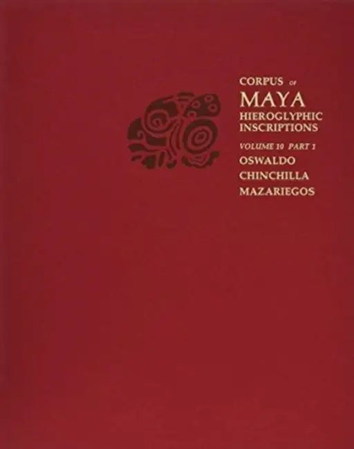 Volume 10 by Oswaldo Chinchilla Mazariegos, Barbara W. Fash