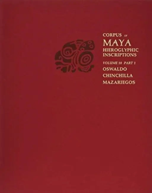 Volume 10 by Oswaldo Chinchilla Mazariegos, Barbara W. Fash