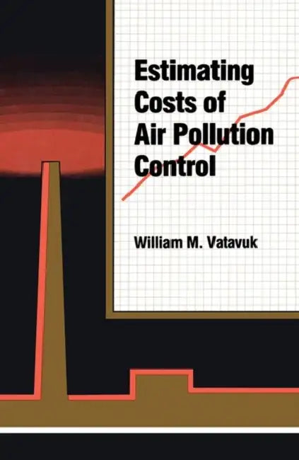 Estimating Costs of Air Pollution Control by William M. Vatavuk